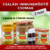 Családi Immunerősítő Csomag - 2 havi (2 felnőtt 2 gyerek)